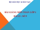 Bài giảng Toán 1 chương 1 bài 13: Số 9