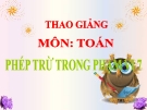 Bài giảng Toán 1 chương 2 bài 10: Phép trừ trong phạm vi 7