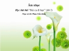 Bài 4: Học hát: Bài ca đi học (tiếp theo) - Bài giảng Âm nhạc 3 - GV:Hồng Thủy