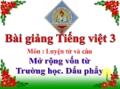 Bài giảng LTVC: Mở rộng vốn từ: Trường học, dấu phẩy - Tiếng việt 3 - GV.N.Phương Mai