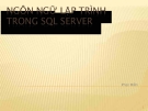 Bài giảng Ngôn ngữ lập trình trong SQL Servel - Phan Hiền