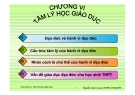 Bài giảng Chương VI: Tâm lý học giáo dục - Nguyễn Xuân Long