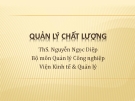 Bài giảng Quản lý chất lượng - ThS. Nguyễn Ngọc Diệp