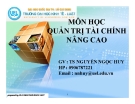 Bài giảng Quản trị tài chính nâng cao - TS. Nguyễn Ngọc Huy