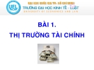 Bài giảng Tài chính tiền tệ: Bài 1