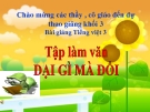 Slide bài TLV: Dại gì mà đổi. Điền vào giấy tờ in sẵn - Tiếng việt 3 - GV.N.Tấn Tài