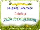 Bài Chính tả: Nghe, viết: Chiều trên sông Hương - Bài giảng điện tử Tiếng việt 3 - GV.Hoàng Thi Thơ