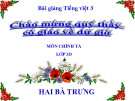 Bài giảng Chính tả: Nghe,viết: Hai Bà Trưng - Tiếng việt 3 - GV.N.Phương Mai