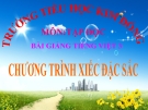 Bài giảng Tiếng Việt 3 tuần 23 bài: Tập đọc - Chuơng trình xiếc đặc sắc