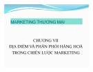 Bài giảng Marketing thương mại: Chương 7