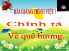 Bài giảng Tiếng Việt 3 tuần 11 bài: Chính tả - Nhớ - viết: Vẽ quê hương, phân biệt s/x. ươn/ương