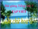 Slide bài Tập viết: Ôn chữ hoa: G (Tuần 11) - Tiếng việt 3 - GV.N.Tấn Tài