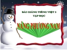 Slide bài Tập đọc: Nắng phương Nam - Tiếng việt 3 - GV.N.Tấn Tài