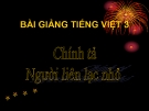 Slide bài Chính tả: Nghe, viết: Người liên lạc nhỏ - Tiếng việt 3 - GV.N.Tấn Tài