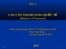 Bài giảng Tài chính quốc tế: Bài 2 - PGS.TS. Trương Quang Thông