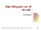 Bài giảng Tài chính phái sinh: Chương 6 - Hợp đồng giao sau về lãi suất