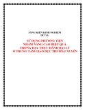 SKKN: Sử dụng phương tiện hiện đại nhằm nâng cao hiệu quả trong dạy thực hành Địa lý ở trung tâm giáo dục thường xuyên