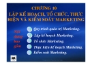 Bài giảng Quản trị marketing: Chương 10 - Lập kế hoạch, tổ chức, thực hiện và kiểm soát marketing