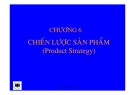 Bài giảng Quản trị marketing: Chương 6 - Chiến lược sản phẩm