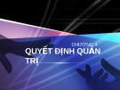 Bài giảng Quản trị học: Chương 4 - Quyết định quản trị