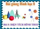 Bài giảng Hình học 8 chương 2 bài 5: Diện tích hình thoi