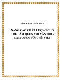 SKKN: Nâng cao chất lượng cho trẻ làm quen với văn học, làm quen với chữ viết