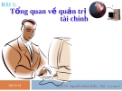 Bài giảng Quản trị tài chính: Bài 1 - PGS.TS. Nguyễn Minh Kiều