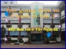 Bài Chính tả: Nghe, viết: Hội đua voi ở Tây Nguyên - Bài giảng điện tử Tiếng việt 3 - GV.Hoàng Thi Thơ