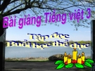 Bài giảng Tập đọc: Buổi học thể dục - Tiếng việt 3 - GV.N.Phương Mai