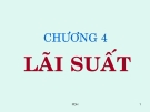 Bài giảng Tài chính tiền tệ - Chương 4: Lãi suất