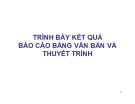 Bài giảng Trình bày kết quả báo cáo bằng văn bản và thuyết trình