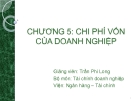 Bài giảng Tài chính doanh nghiệp: Chương 5 - GV. Trần Phi Long