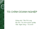 Bài giảng Tài chính doanh nghiệp: Chương 1 - GV. Trần Phi Long