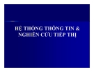 Bài giảng Hệ thống thông tin & nghiên cứu tiếp thị