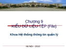 Bài giảng Cơ sở lập trình - Chương 9: Kiểu dữ liệu tệp (File)