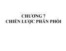 Bài giảng chương 7: Chiến lược phân phối