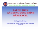 Bài giảng Lập dự toán xây dựng công trình bằng Excel - TS. Nguyễn Quốc Hùng