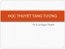 Bài giảng Học thuyết tạng tượng - ThS. Lê Ngọc Thanh