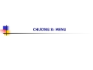 Bài giảng Hệ quản trị cơ sở dữ liệu Access chương 8: Menu