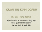 Bài giảng Quản trị kinh doanh: Chương 5 - TS. Vũ Trọng Nghĩa