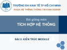 Bài giảng Tích hợp hệ thống: Bài 3 - ĐH Kinh tế Tp HCM