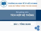 Bài giảng Tích hợp hệ thống: Bài 1 - ĐH Kinh tế Tp HCM