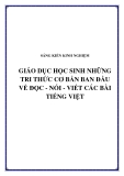 SKKN: Giáo dục học sinh những tri thức cơ bản ban đầu về đọc - nói - viết các bài Tiếng Việt