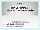 Bài giảng Luật kinh doanh - Chương 2: Địa vị pháp lý của các doanh nghiệp