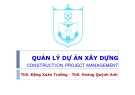 Bài giảng Quản lý dự án xây dựng: Chương 3 - ThS. Đặng Xuân Trường - ThS. Hoàng Quỳnh Anh