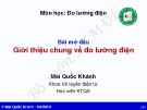 Bài giảng môn Đo lường điện: Bài mở đầu - Mai Quốc Khánh