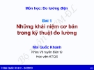 Bài giảng môn Đo lường điện: Bài 1 - Mai Quốc Khánh