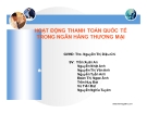 Thuyết trình: Hoạt động thanh toán quốc tế trong ngân hàng thương mại