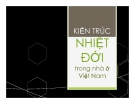 Thuyết trình Kiến trúc nhiệt đới trong nhà ở Việt Nam