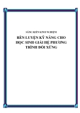 SKKN: Rèn luyện kỹ năng cho học sinh giải hệ phương trình đối xứng